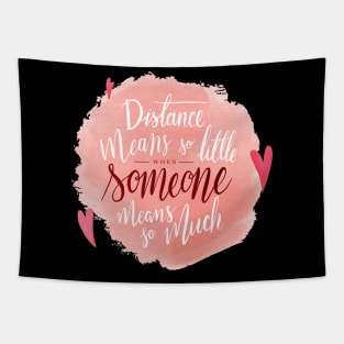 Distance Means So Little When Someone Means So Much Tapestry