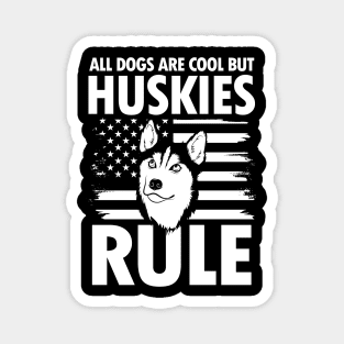 All Dogs Are Cool But Huskies Rule - Husky Magnet