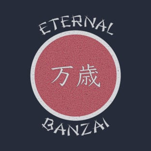 Eternal Banzai T-Shirt