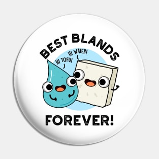 Best Blands Forever Cute Tofu Water Pun Pin