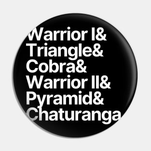 Yoga | Warrior I Triangle Cobra Warrior II Pyramid Chaturanga Pin