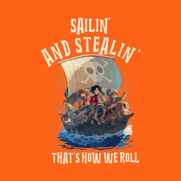 Sailin' And Stealin'- Pirates Life by Rhythmic Designs