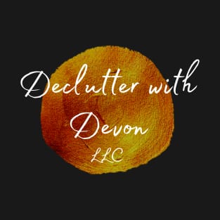 Declutter with Devon LLC T-Shirt