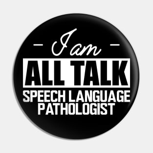 Speech Language Pathologist - I am all talk w Pin