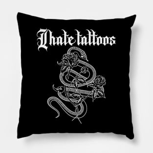 I hate tattoos (white) Pillow