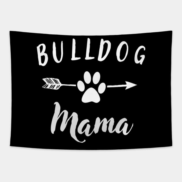 Bulldog Mama For Mom Tapestry by Xamgi