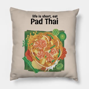 Life Is Short Eat Thai Street Food Pillow