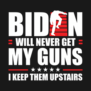 anti Biden never get my T-Shirt