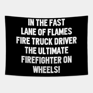 Fire Truck Driver, the Ultimate Firefighter on Wheels! Tapestry