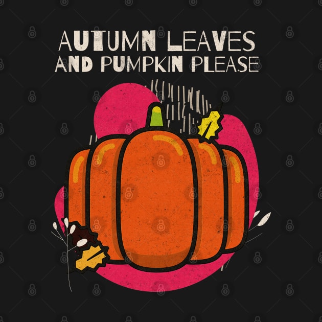 Autumn Leaves and Pumpkin Please by Live Together