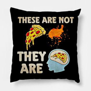 These Are Not Pizza Stains They Are Pizza Memories Pillow