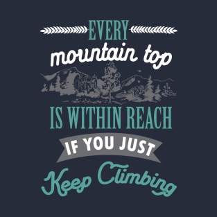 Mountain top - hiker hiking hike outdoor motivation T-Shirt