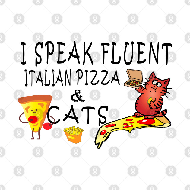 I speak fluent Italian pizza by lazykitty