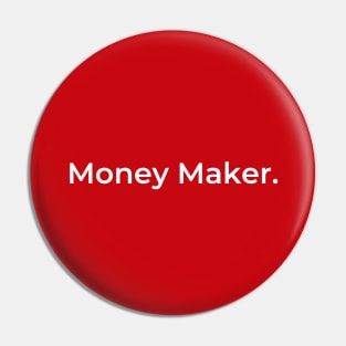 Money Maker. (red) Pin