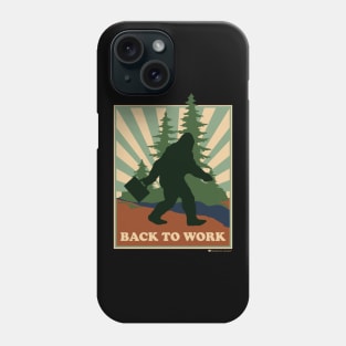 Bigfoot Back to Work Phone Case