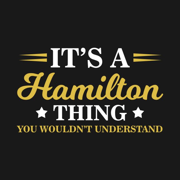 Cute It's A Hamilton Thing You Wouldn't Understand by theperfectpresents