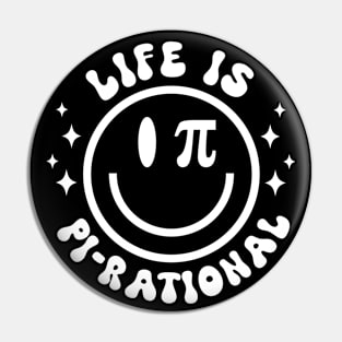 Life is Pi-rational Happy Pi Day Gifts Pin