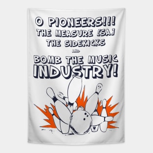 O Pioneers!!! The Measure The Sidekicks And Bomb The Music Industry Tapestry