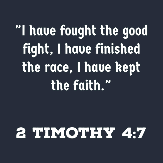 2 Timothy 4:7 Bible words by teedesign20
