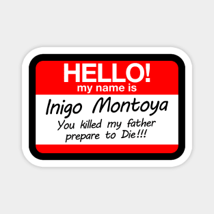 Hello my name is Inigo Montoya - Prepare to die Magnet