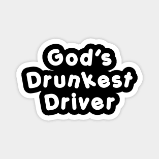 God’s Drunkest Driver Magnet