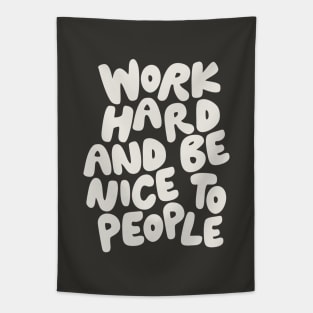 Work Hard and Be Nice to People Tapestry