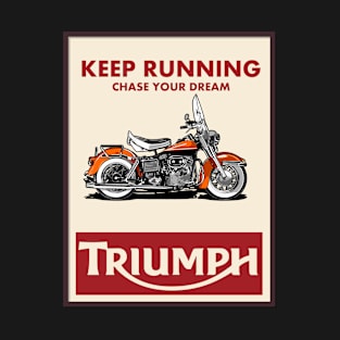 Keep Running Chase Your Dream T-Shirt