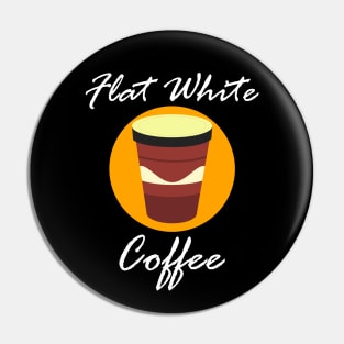 FLAT WHITE COFFEE Pin