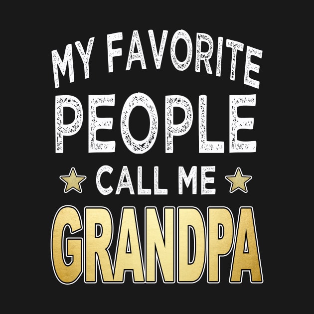 grandpa my favorite people call me grandpa by Bagshaw Gravity