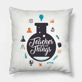 Teacher of all Things Pillow