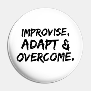 Improvise, adapt & overcome Pin