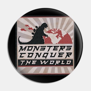 Monsters Conquer The World Pin