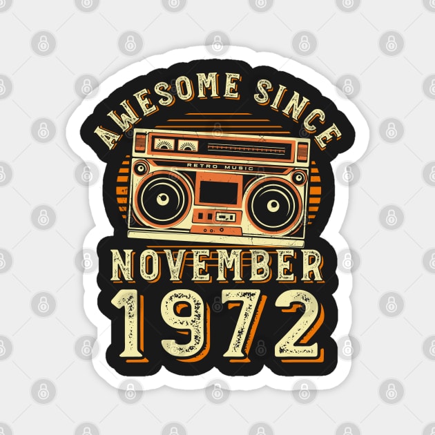 Funny Birthday Quote, Awesome Since November 1972, Cool Birthday Magnet by Estrytee