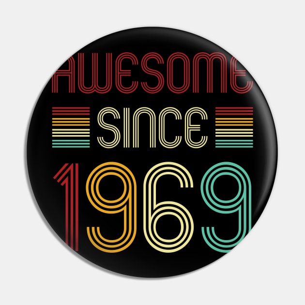 Vintage Awesome Since 1969 Pin by Che Tam CHIPS