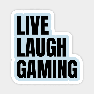 Live Laugh Gaming Magnet