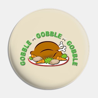 Gobble Gobble Gobble Pin