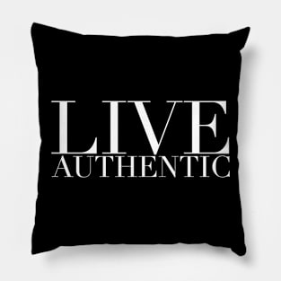 LIVE AUTHENTIC ORIGINAL Pillow