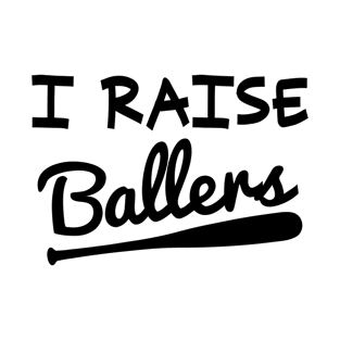 I Raise Ballers T-Shirt