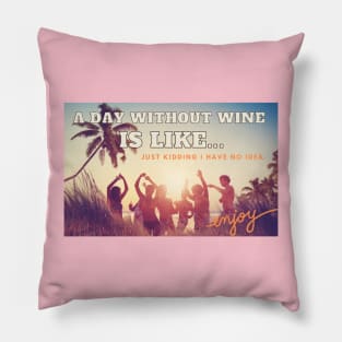 Wine & Sunshine Vibes! Get Ready to Beach Party! Pillow