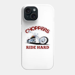 Choppers Ride Hard Phone Case