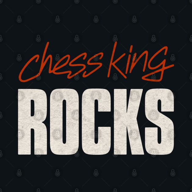 Chess King Rocks! by Turboglyde