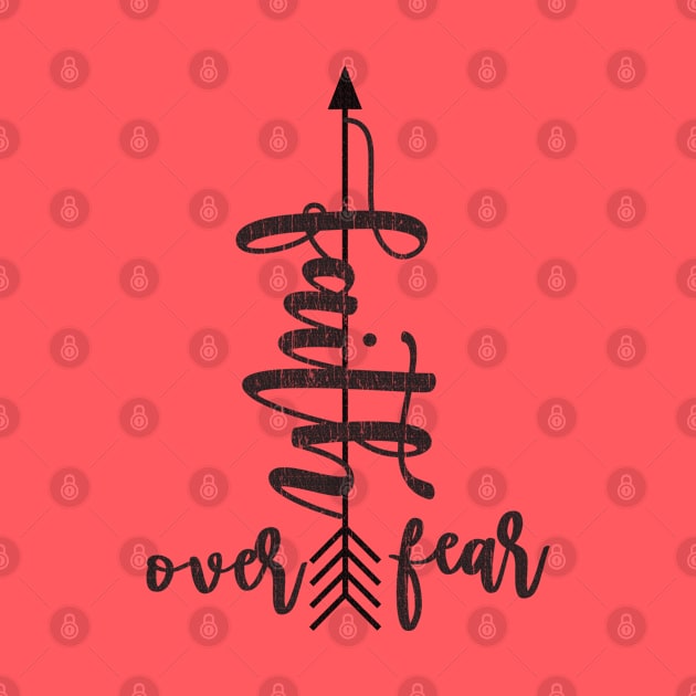 Faith over fear by LifeTime Design