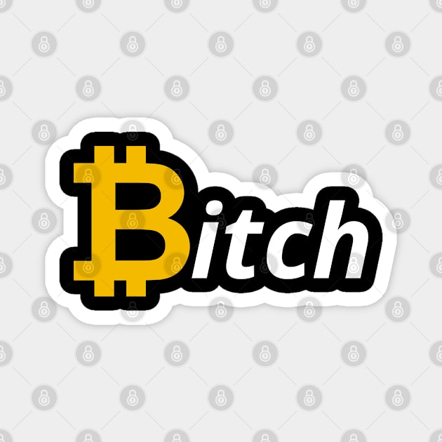 Bitcoin Bitch Magnet by M.Y