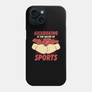 Kickboxing Is The Bacon Of Sports Kickboxer Gift Phone Case