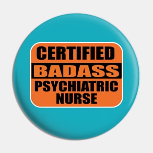 Certified Badass Psychiarttric Nurse Sticker Labels for Nurses and Medical Nursing Pin