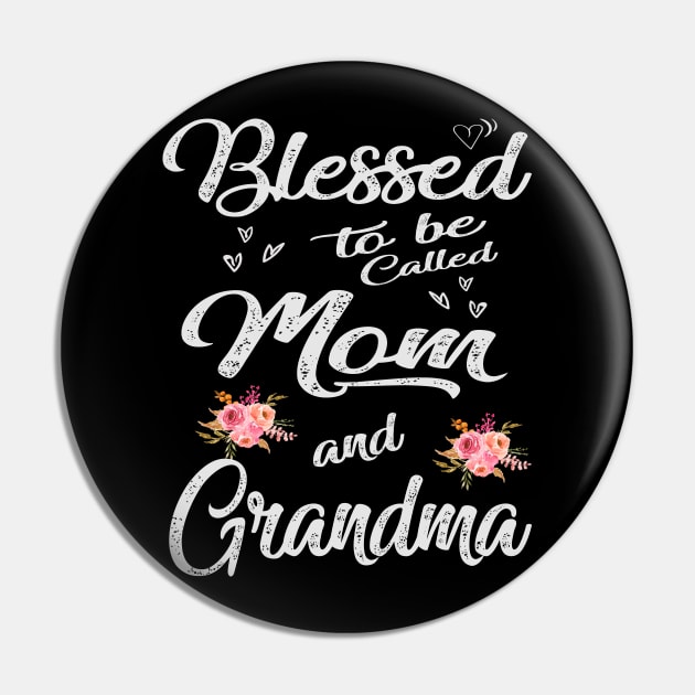 grandma blessed to be called mom and grandma Pin by Bagshaw Gravity