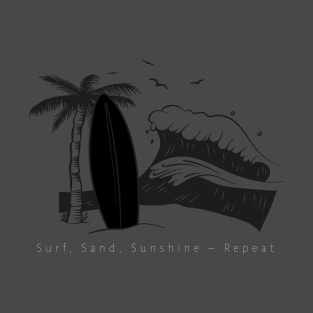 Beach Surfing Surf, Sand, Sunshine – Repeat T-Shirt