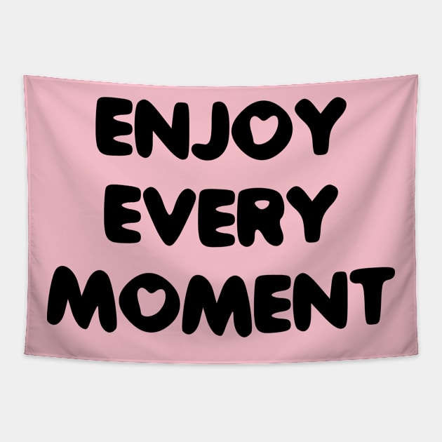 Enjoy every moment Tapestry by ddesing