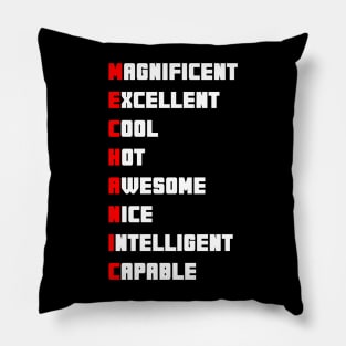 MECHANIC: MAGNIFICENT EXCELLENT COOL HOT AWESOME NICE INTELLIGENT CAPABLE Pillow