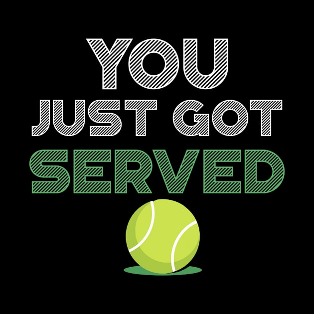 You Just Got Served Funny Tennis by TheLostLatticework